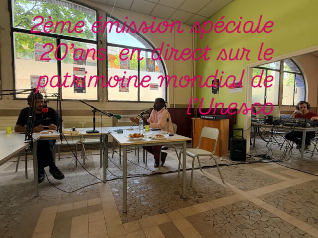 2ème émission spéciale 20 ans d’Otoradio en direct sur le patrimoine mondial de l’Unesco